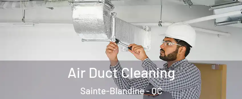  Air Duct Cleaning Sainte-Blandine - QC