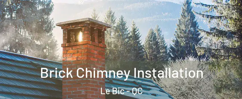  Brick Chimney Installation Le Bic - QC