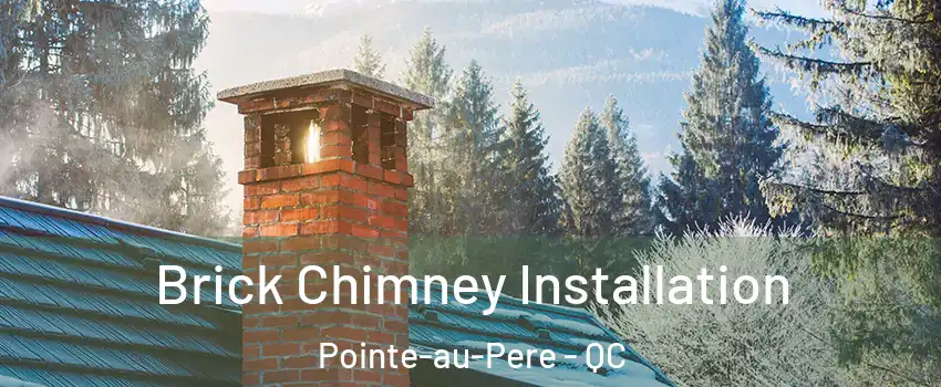  Brick Chimney Installation Pointe-au-Pere - QC