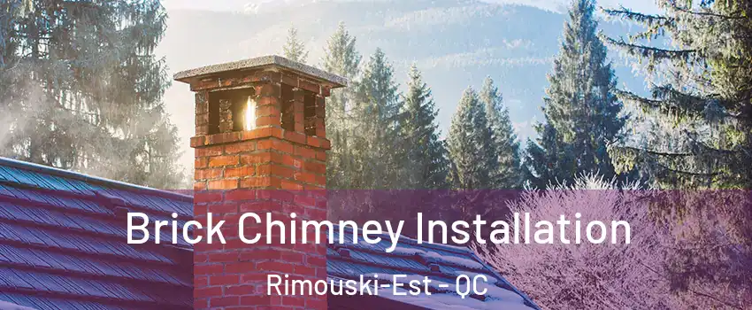 Brick Chimney Installation Rimouski-Est - QC