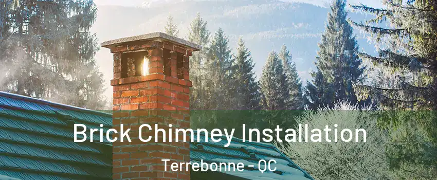  Brick Chimney Installation Terrebonne - QC