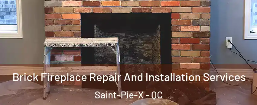  Brick Fireplace Repair And Installation Services Saint-Pie-X - QC