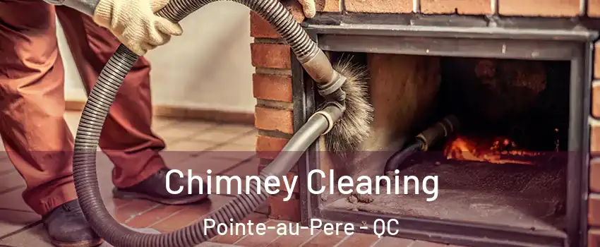  Chimney Cleaning Pointe-au-Pere - QC