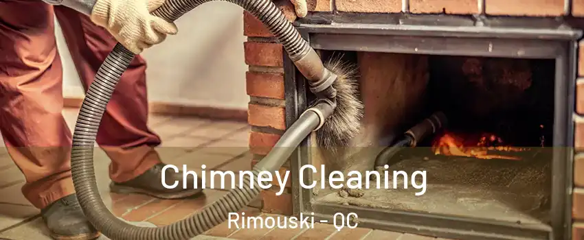  Chimney Cleaning Rimouski - QC