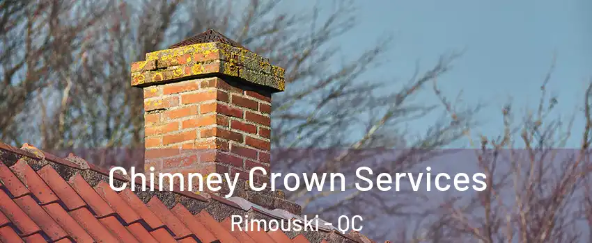  Chimney Crown Services Rimouski - QC