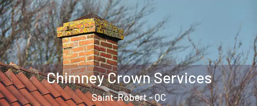  Chimney Crown Services Saint-Robert - QC