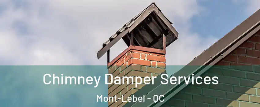  Chimney Damper Services Mont-Lebel - QC