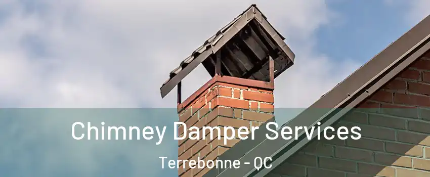 Chimney Damper Services Terrebonne - QC