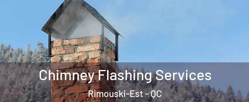  Chimney Flashing Services Rimouski-Est - QC