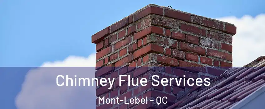  Chimney Flue Services Mont-Lebel - QC