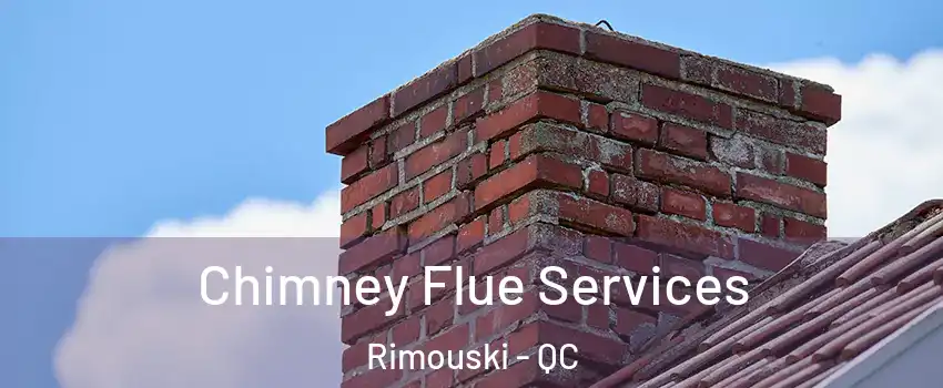  Chimney Flue Services Rimouski - QC