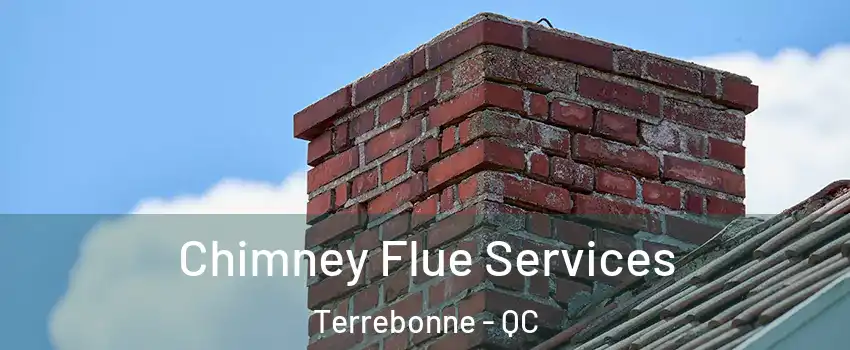  Chimney Flue Services Terrebonne - QC