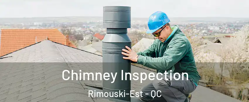  Chimney Inspection Rimouski-Est - QC
