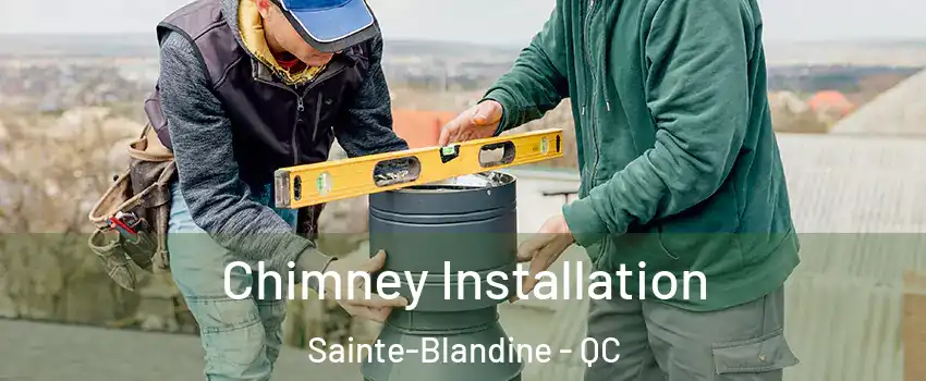  Chimney Installation Sainte-Blandine - QC