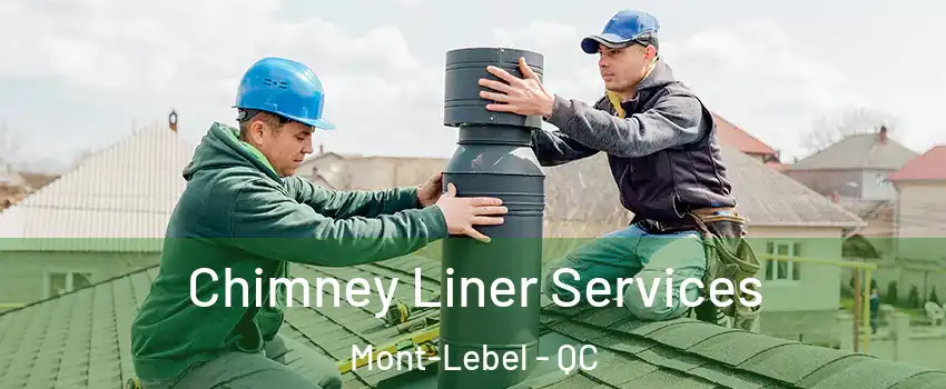  Chimney Liner Services Mont-Lebel - QC