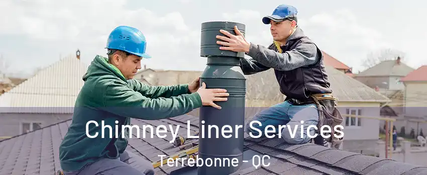  Chimney Liner Services Terrebonne - QC