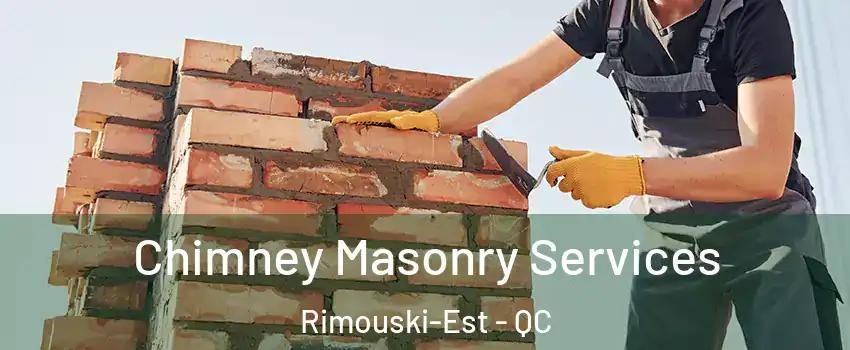  Chimney Masonry Services Rimouski-Est - QC