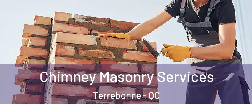  Chimney Masonry Services Terrebonne - QC