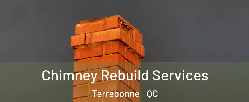  Chimney Rebuild Services Terrebonne - QC