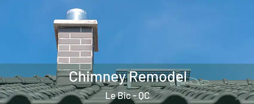  Chimney Remodel Le Bic - QC