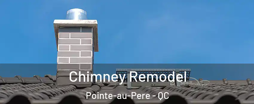 Chimney Remodel Pointe-au-Pere - QC