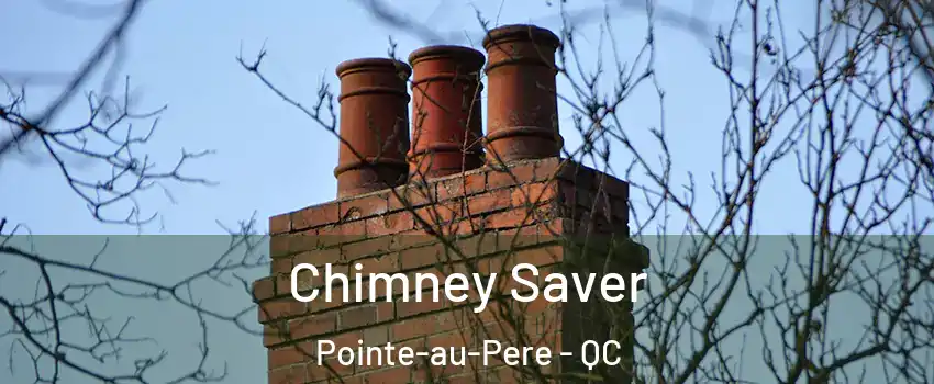  Chimney Saver Pointe-au-Pere - QC