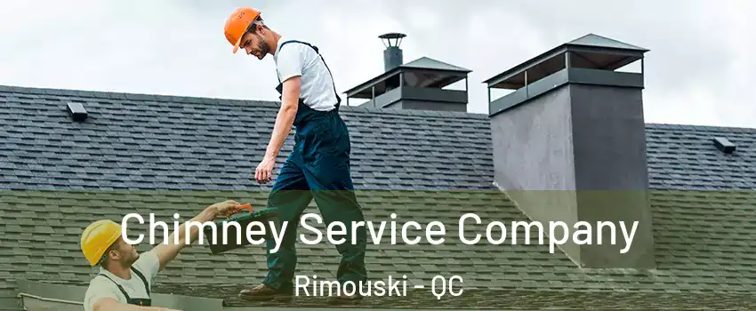  Chimney Service Company Rimouski - QC