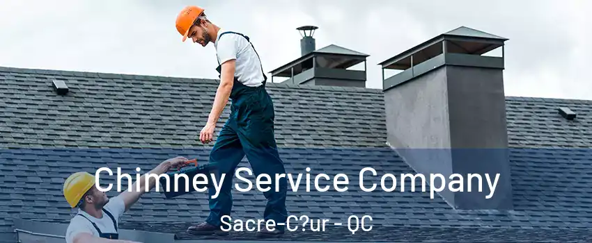  Chimney Service Company Sacre-C?ur - QC