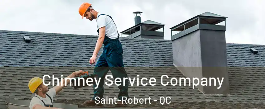  Chimney Service Company Saint-Robert - QC