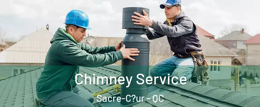  Chimney Service Sacre-C?ur - QC