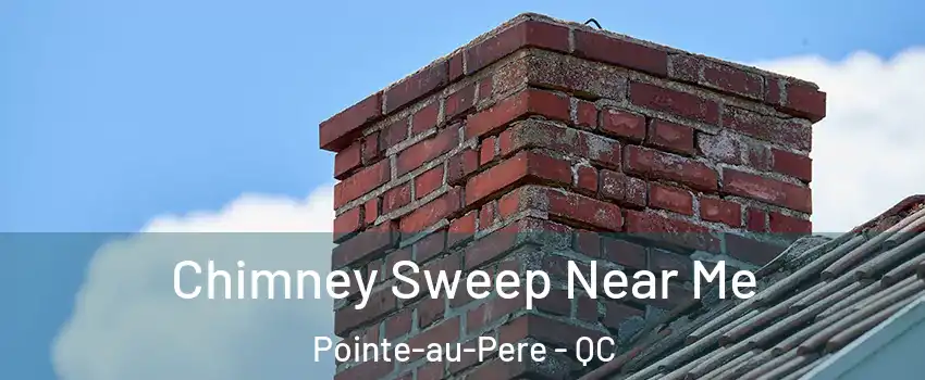  Chimney Sweep Near Me Pointe-au-Pere - QC