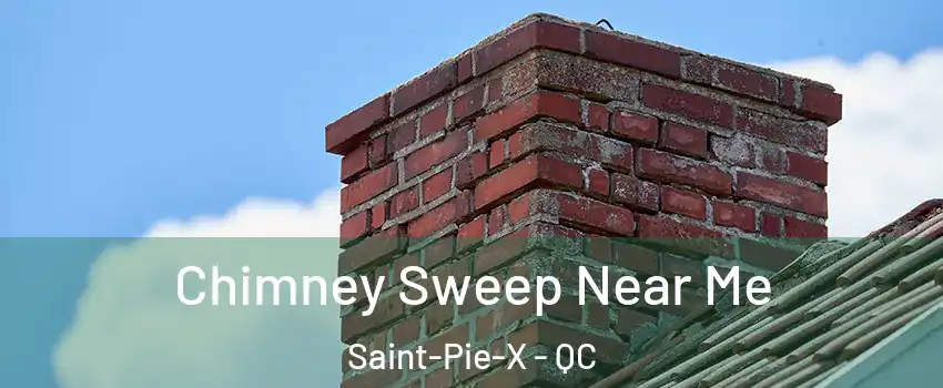  Chimney Sweep Near Me Saint-Pie-X - QC
