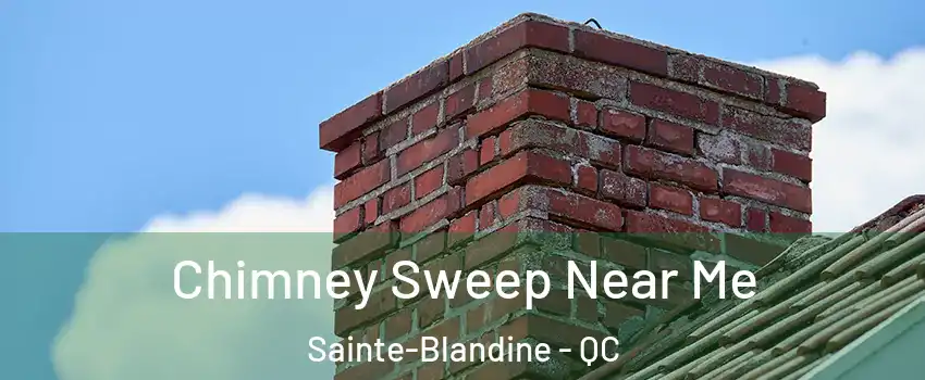  Chimney Sweep Near Me Sainte-Blandine - QC
