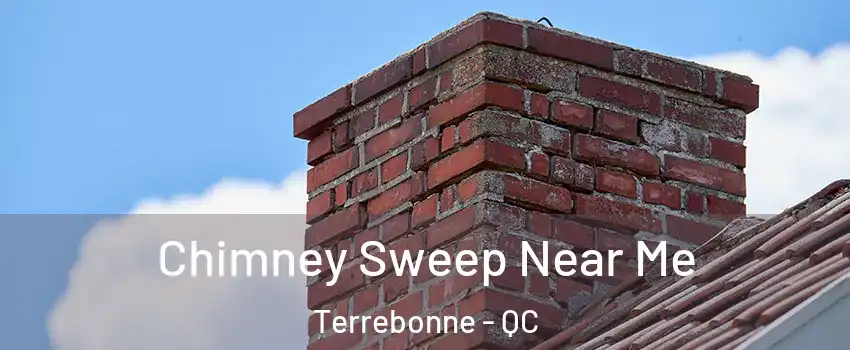  Chimney Sweep Near Me Terrebonne - QC