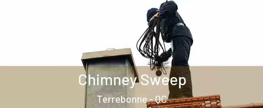  Chimney Sweep Terrebonne - QC