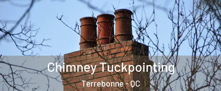  Chimney Tuckpointing Terrebonne - QC