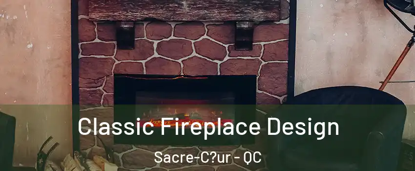  Classic Fireplace Design Sacre-C?ur - QC