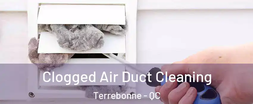  Clogged Air Duct Cleaning Terrebonne - QC
