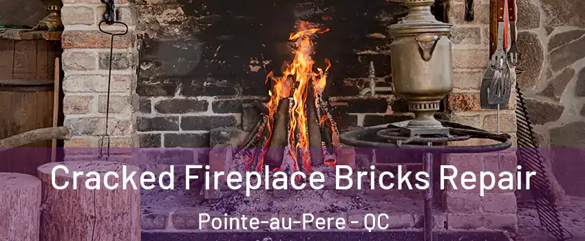  Cracked Fireplace Bricks Repair Pointe-au-Pere - QC