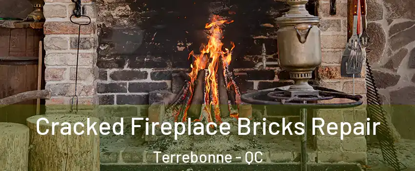  Cracked Fireplace Bricks Repair Terrebonne - QC