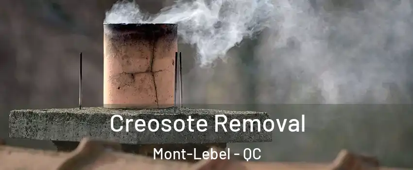  Creosote Removal Mont-Lebel - QC