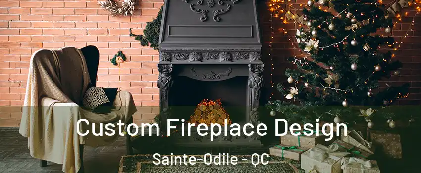  Custom Fireplace Design Sainte-Odile - QC