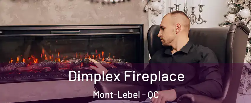  Dimplex Fireplace Mont-Lebel - QC