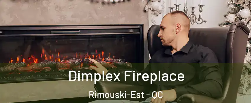  Dimplex Fireplace Rimouski-Est - QC
