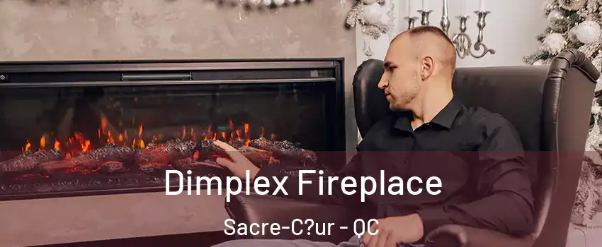  Dimplex Fireplace Sacre-C?ur - QC