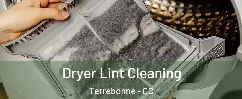 Dryer Lint Cleaning Terrebonne - QC