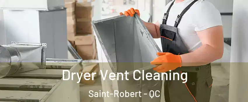  Dryer Vent Cleaning Saint-Robert - QC