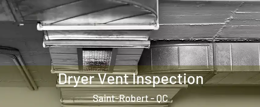  Dryer Vent Inspection Saint-Robert - QC