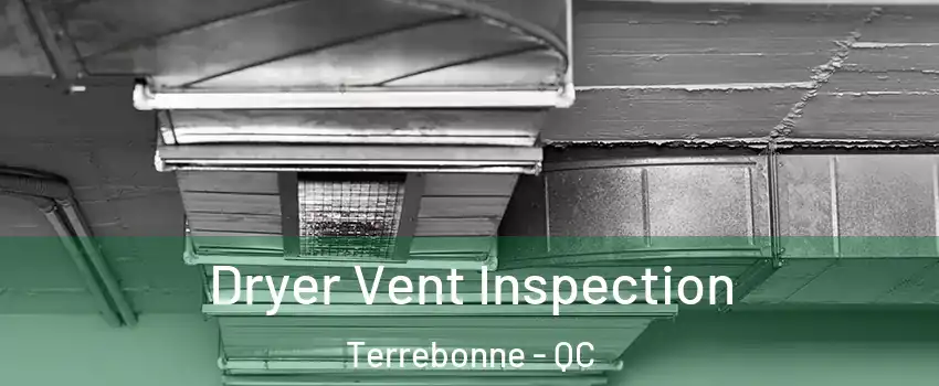  Dryer Vent Inspection Terrebonne - QC