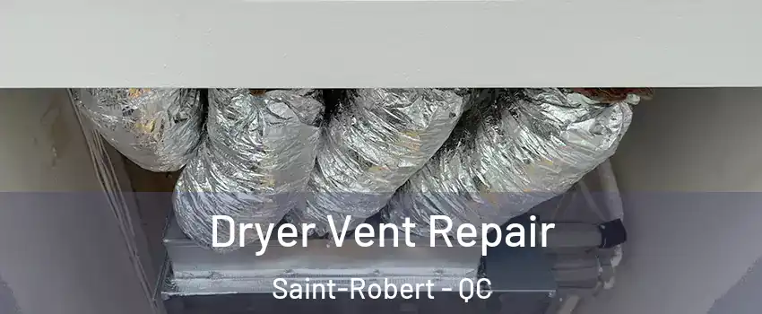  Dryer Vent Repair Saint-Robert - QC